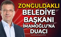 Zonguldaklı Belediye Başkanı Ekrem İmamoğlu’na duacı!