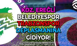 Kdz. Ereğli Belediyespor Trabzonspor deplasmanına gidiyor!