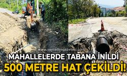 Mahallelerde tabana inildi: 500 metre hat çekildi!