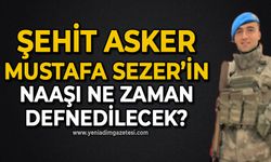 Şehit Mustafa Sezer'in naaşı ne zaman defnedilecek?