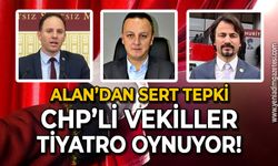 Ömer Selim Alan: CHP'li vekiller tiyatro oynuyor!