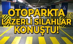 Otoparkta lazerli silahlar konuştu!