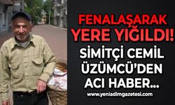 Fenalaşarak yere yığıldı: Simitçi Cemil Üzümcü hayatını kaybetti!