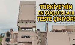 Türkiye’nin en güçlü silahı teste çıkıyor