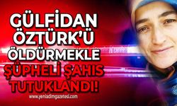 Zonguldak'ta arabanın arkasında hareketsiz halde bulunan Gülfidan Öztürk'ü öldürmekle şüpheli şahıs tutuklandı!