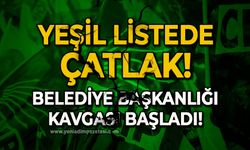 Yeşil listede çatlak: Belediye Başkanlığı kavgası!