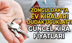 Zonguldak'ta ev kiraları dudak uçuklattı!