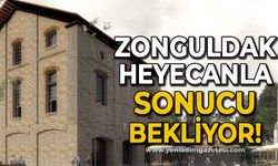 Zonguldak heyecanla sonucu bekliyor