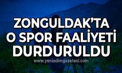 Zonguldak'ta o spor faaliyeti durduruldu