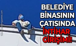 Belediye binasının çatısında intihar girişimi: Kendini atmak istedi!