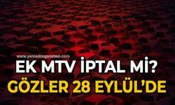 Ek MTV iptal mi: Gözler 28 Eylül’de