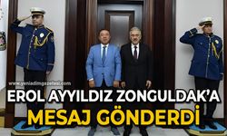 Erol Ayyıldız Zonguldak’a mesaj gönderdi