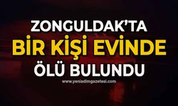 Zonguldak’ta bir kişi evinde ölü bulundu