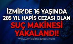İzmir'de 16 yaşındaki suç makinesi yakalandı: 694 suç kaydı ve 285 yıl hapis cezası!