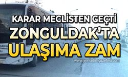 Karar meclisten geçti: Zonguldak'ta ulaşıma bir zam daha!