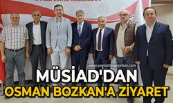 MÜSİAD'dan Osman Bozkan'a ziyaret
