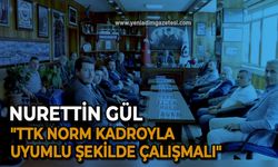 Gül, "TTK norm kadroyla uyumlu şekilde çalışmalı"