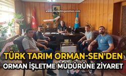 Türk Tarım Orman-Sen'den Orman İşletme Müdürüne ziyaret