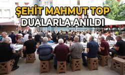Şehit Mahmut Top dualarla anıldı