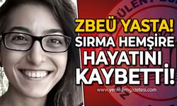 ZBEÜ'nün sevilen hemşiresi Sırma Adsız genç yaşta hayatını kaybetti