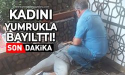 Zonguldak'ta kadına şiddet olayına bir yenisi daha eklendi: Kadını yumrukla bayılttı!