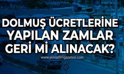 Zonguldak'ta dolmuş ücretlerine yapılan zamlar geri mi alınacak?