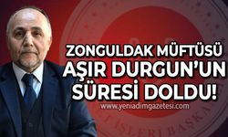 Zonguldak Müftüsü Aşır Durgun’un süresi doldu!