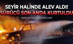 Seyir halinde alev aldı: Sürücü son anda kurtuldu!