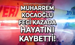 Muharrem Kocaoğlu feci kazada hayatını kaybetti