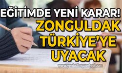 Eğitimde yeni karar: Zonguldak, Türkiye'ye uyacak