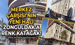 Zonguldak'ın kent merkezinde mükemmel proje: Merkez Çarşısı bu şekilde olacak!