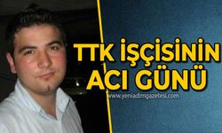 TTK işçisi Kenan Öztürk’ün acı günü