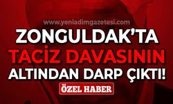 Zonguldak'ta taciz davasının altından darp çıktı!