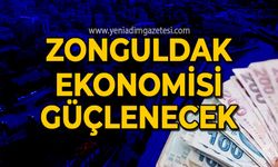 Zonguldak ekonomisi güçlenecek!