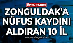 Zonguldak'a en fazla nüfus kaydı aldıran 10 il