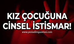 12 yaşındaki kız çocuğuna cinsel istismar!