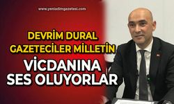 Gazeteciler Milletin vicdanına ses oluyorlar