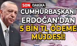 Recep Tayyip Erdoğan'dan 5 bin TL ödeme müjdesi!
