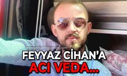 Feyyaz Cihan'a acı veda