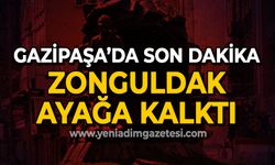 Gazipaşa'da son dakika: Zonguldak ayağa kalktı!