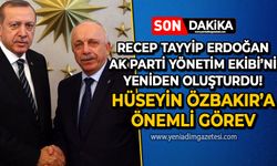 Recep Tayyip Erdoğan AK Parti yönetim ekibini yeniden oluşturdu: Hüseyin Özbakır'a önemli görev