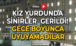 Kız yurdunda sinirler gerildi: Gece boyunca uyumadılar!