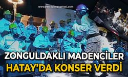 Zonguldaklı madenciler Hatay’da konser verdi
