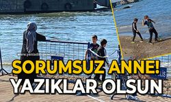 Sorumsuz anne: Yazıklar olsun