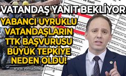 Yabancı uyruklu vatandaşların TTK başvurusu büyük tepki topluyor: Vatandaş yanıt bekliyor!