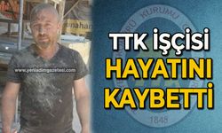 TTK işçisi hayatını kaybetti