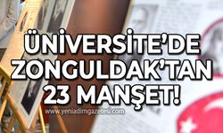 Zonguldak Bülent Ecevit Üniversitesi'nde Zonguldak'tan 23 manşet!