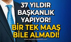 37 yıldır başkanlık yapıyor: Bir kuruş maaş dahi almadı!