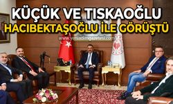 Cem Küçük ve Nejdet Tıskaoğlu Osman Hacıbektaşoğlu ile görüştü