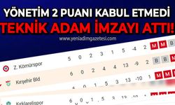 Yönetim 2 puanı kabul etmedi: Teknik adam imzayı attı!